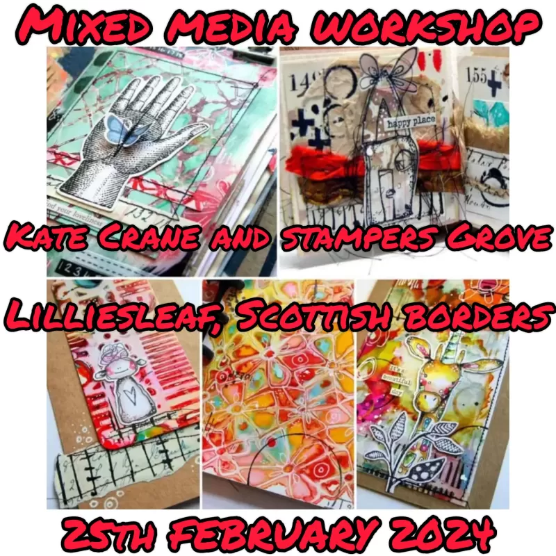 Kate Crane Mixed Media Workshop with Stampers Grove Lilliesleaf Sunday 25 February 2024